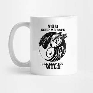 You keep me save I'll keep you wild Mug